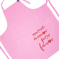 Pink cotton apron with More Amore Por Favor Design, for cooking, bbq, crafting and creating art